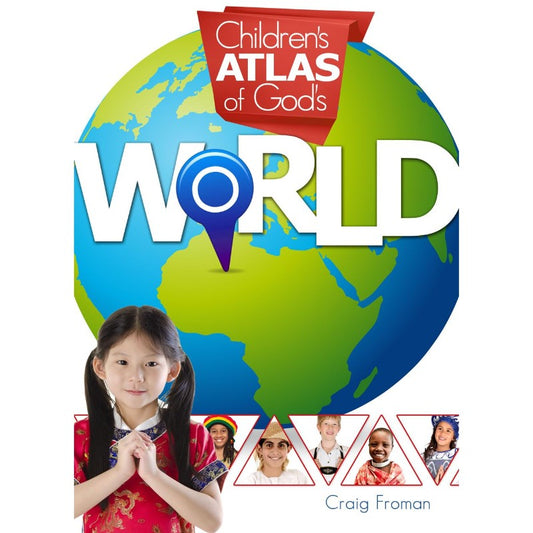 Children's Atlas of God's World, by Craig Froman