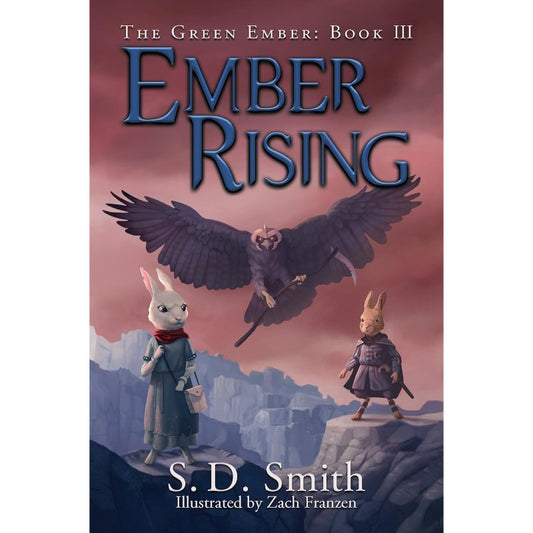 Ember Rising: The Green Ember Book 3, by S. D. Smith