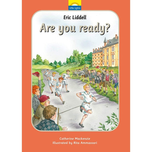 Eric Liddell: Are You Ready? The True Story of Eric Liddell and the Olympic Games, by Catherine MacKenzie