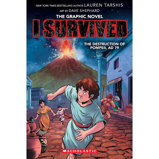 I Survived the Destruction of Pompeii, AD 79 (I Survived Graphic Novel #10), by Lauren Tarshis