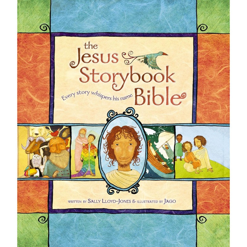 The Jesus Storybook Bible, by Sally Lloyd-Jones