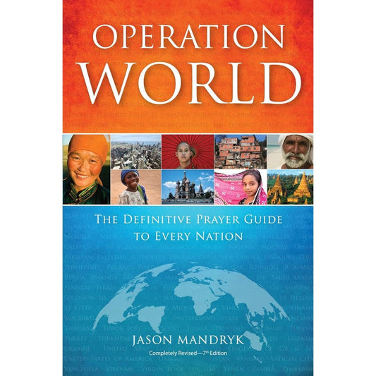 Operation World: The Definitive Prayer Guide to Every Nation, by Jason Mandryk