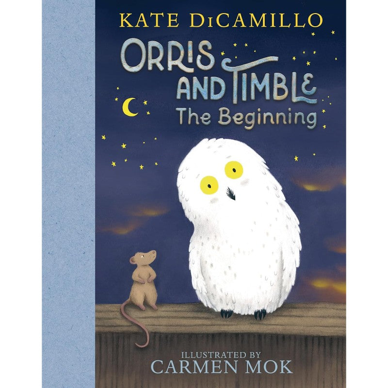 Orris and Timble: The Beginning, by Kate DiCamillo 