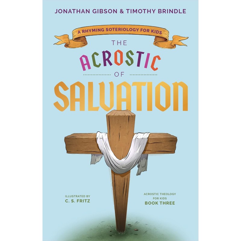 The Acrostic of Salvation, by Jonathan Gibson