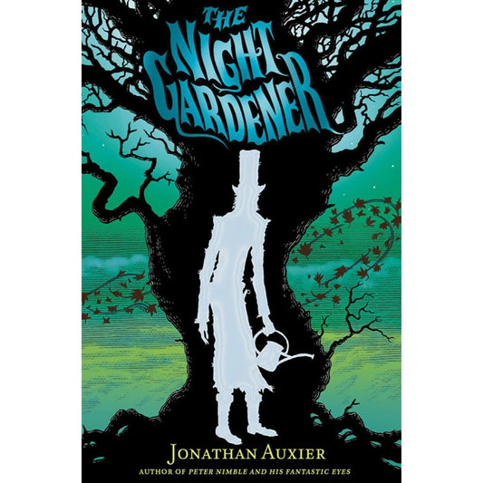 The Night Gardener, by Jonathan Auxier