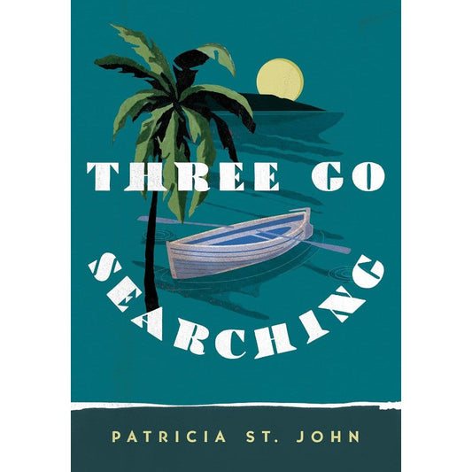 Three Go Searching, by Patricia St. John