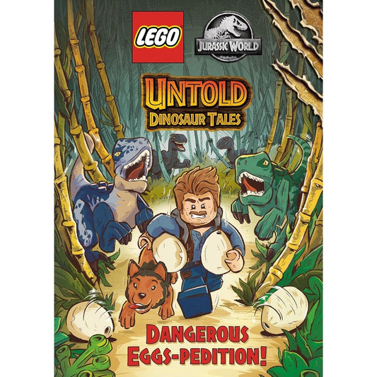 Untold Dinosaur Tales #1: Dangerous Eggs-pedition! (LEGO Jurassic World), by Steve Behling