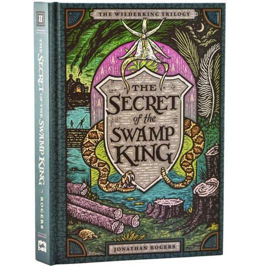 The Secret of the Swamp King (Wilderking Trilogy #2), by Jonathan Rogers