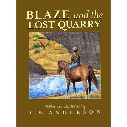 Blaze and the Lost Quarry (Billy and Blaze), by C.W. Anderson