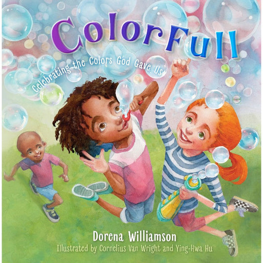 ColorFull: Celebrating the Colors God Gave Us, by Dorena Williamson