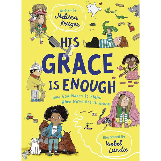 His Grace Is Enough: How God Makes It Right When We've Got It Wrong, by Melissa Kruger