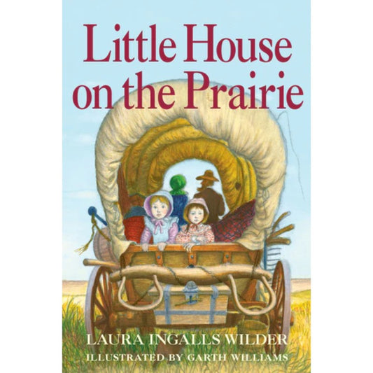 Little House on the Prairie, by Laura Ingalls Wilder