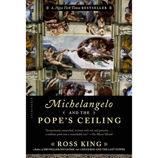 Michelangelo and the Pope's Ceiling, by Ross King