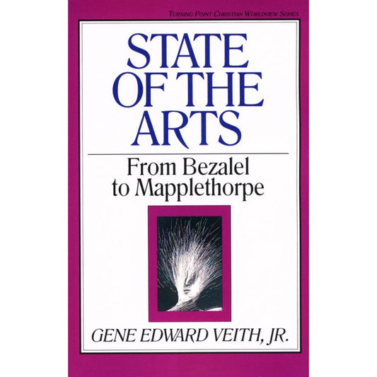 State of the Arts, by Gene Edward Veith