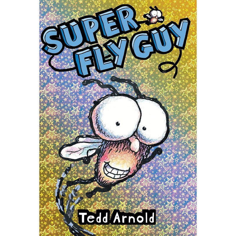 Super Fly Guy! (Fly Guy #2), by Tedd Arnold