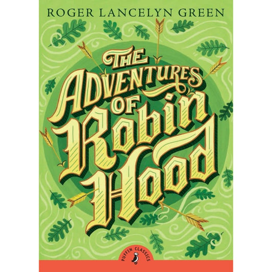 The Adventures of Robin Hood, by Roger Lancelyn Green