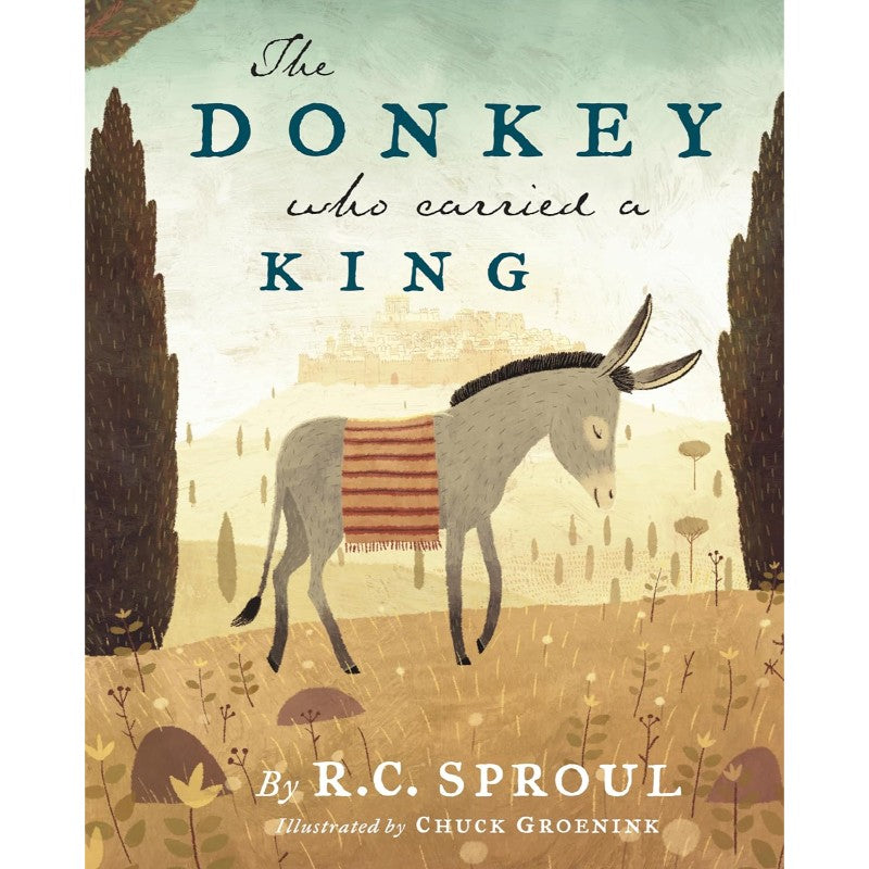 The Donkey Who Carried a King, by R. C. Sproul