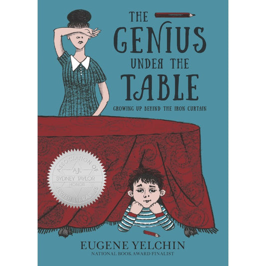 The Genius Under the Table, by Eugene Yelchin