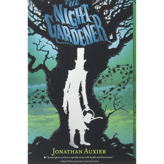 The Night Gardener, by Jonathan Auxier