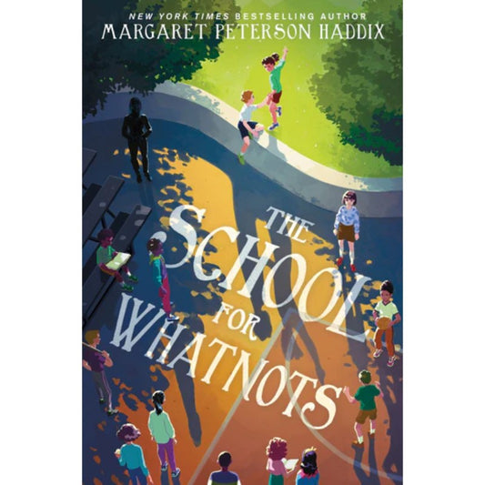 The School for Whatnots, by Margaret Peterson Haddix