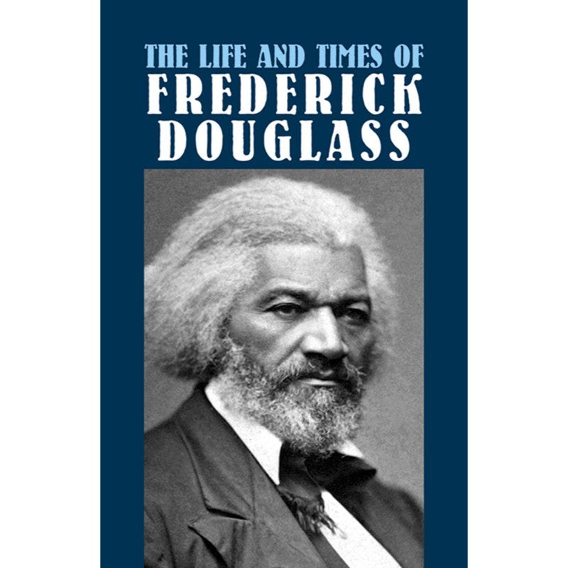 The Life and Times of Frederick Douglass, by Frederick Douglass 