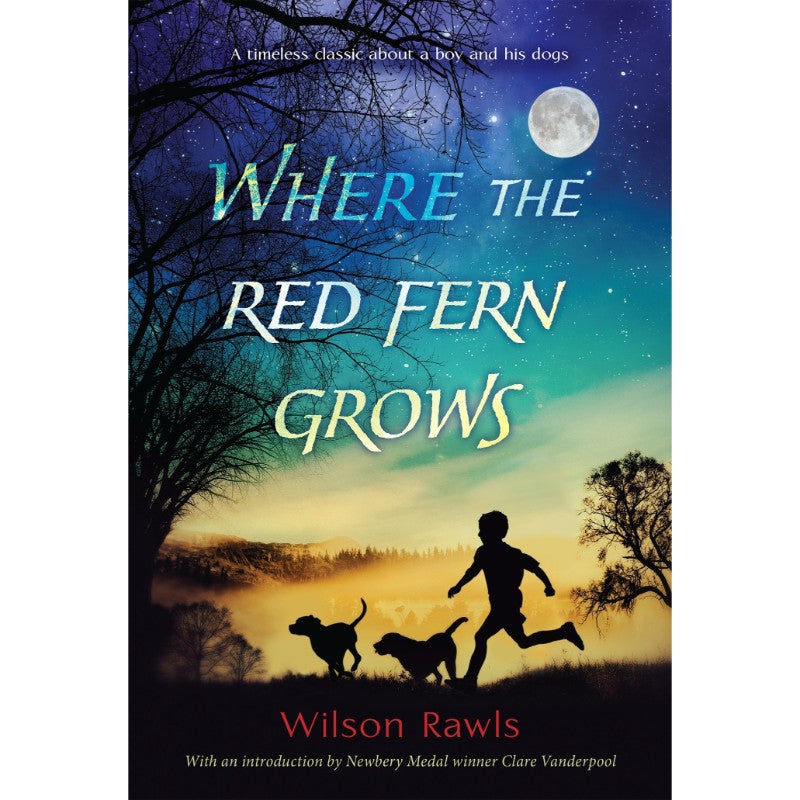 Where the Red Fern Grows, by Wilson Rawls